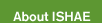 About ISHAE